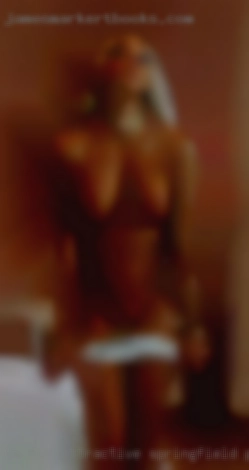 I'm fun, attractive  and in Springfield, Pennsylvania safe.